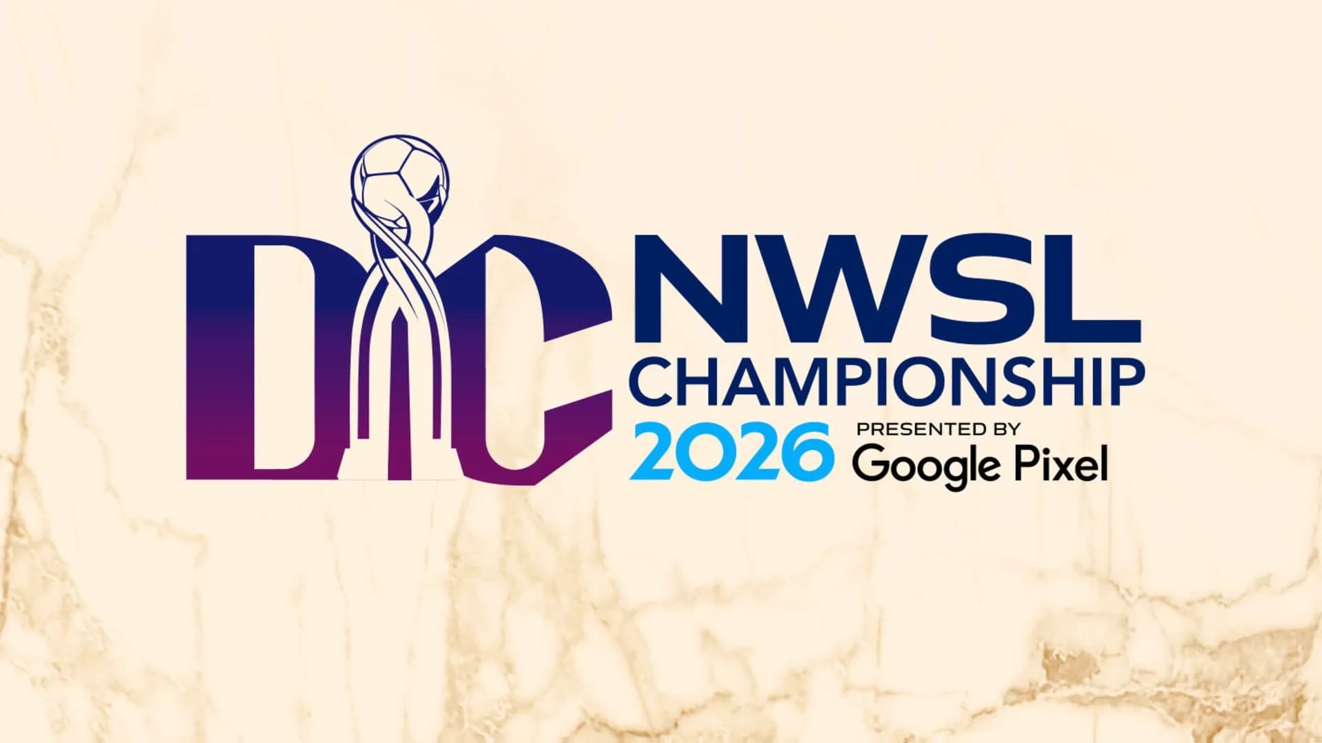 2026 NWSL CHAMPIONSHIP, PRESENTED BY GOOGLE PIXEL, TO BE STAGED AT AUDI FIELD IN WASHINGTON, D.C.